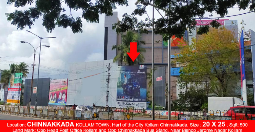 Hoarding rate list, Town – Kollam, Location – Chinnakkada, Opp Head Post Office Kollam, Opp Chinnakkada Bus Stand, Near Bishop Jerome Nagar, Lit/Non Lit – Non Lit, Size : 20 X 25, Rate Per Month : 25,000 Rate For 6 Months : 1,37,500 Rate For 1 Year : 2,50,000